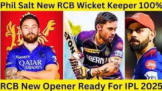 RCB New Wicket Keeper Entry | RCB Target Phil Salt Confirm News | RCB Target Player List |
