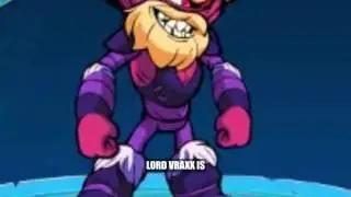 Lord Vraxx is here