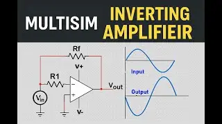 Opamp Based Inverting Amplifier | Multisim Simulation Tutorial 