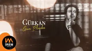 Gürkan -  Gam Elinden