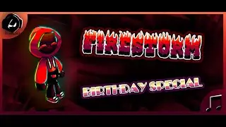 🎵 Urieltheblaze - Firestorm V2 (Birthday Special) 🎵
