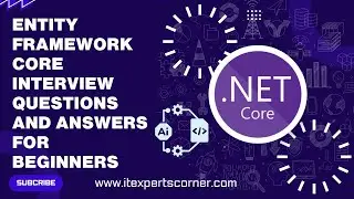 Top 25 Entity Framework Core Interview Questions and Answers for Beginners | .NET Core Tutorial