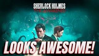 Sherlock Holmes The Awakened LOOKS AWESOME!