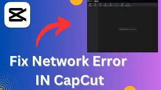 Fix Capcut Network Error on PC 2023 | Capcut Network Problem