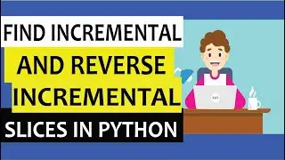 String Slicing in Python | Find incremental and reverse incremental slices of a string in Python