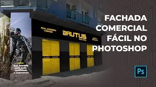 Fachada Comercial de forma fácil e simples no photoshop