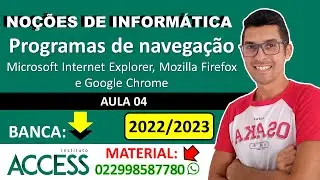 04 - Programas de navegação (Microsoft Internet Explorer, Mozilla Firefox e Google Chrome) - Access.