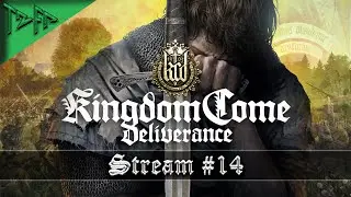 Запись стрима 14 ►► Kingdom Come: Deliverance | Спасительный шнапс своими руками
