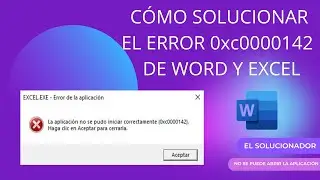 Cómo solucionar el error 0x0000142 en WORD | EXCEL | La aplicación no se puede iniciar correctamente