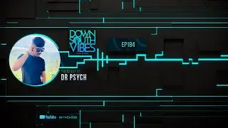 Downsouth Vibes - EP 184 By Dr Psych
