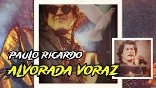 ALVORADA VORAZ | PAULO RICARDO | RPM | MÚSICA DOS ANOS 80