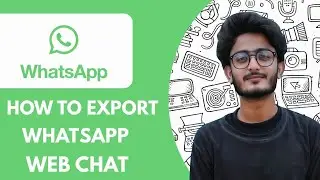 How To Export Whatsapp Web Chat  - 2025 (Quick & Easy)