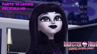Monster high susto cámara acción parte 15 película latino hd