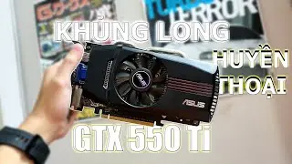 KHỦNG LONG TIỀN SỬ GTX 550Ti
