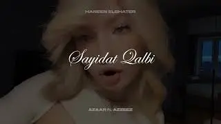 Haneen Elshater - Sayidat Qalbi (AZAAR ft AZZEEZ Remix)