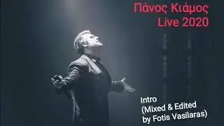 Πάνος Κιάμος Live 2020 - Intro (Mixed & Edited by Fotis Vasilaras)