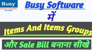 how to create item and item group and sale bill with gst in 14 minutes on busy software