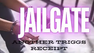 JAILGATE | TRIGGS STILL VINDICATED | NOW WHAT??