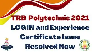 TRB Polytechic 2021 Additional Documents Upload  Login Issue and Experience Certificate Update