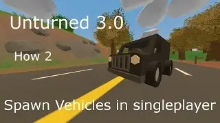 Unturned 3.0 How 2 