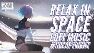 RELAX IN SPACE | LOFI MUSIC #NOCOPYRIGHT