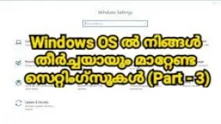 Windows settings Part 3 - Explained In Malayalam