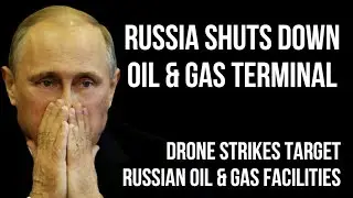 RUSSIA Shuts Down Oil & Gas Terminal & Port After Drone Attack as Ukraine Targets Russian Oil & Gas