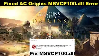 [Fixed] Assassin's Creed Origins MSVCP100.dll Missing Error | How To Fix AC Origins