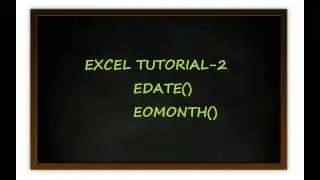 EXCEL VIDEO TUTORIAL#2 EDATE AND EOMONTH FUNCTION