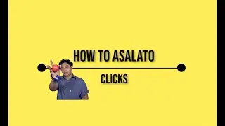 How to Asalato: Clicks