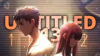 Untitled 13 - Steins;Gate [Edit/AMV]