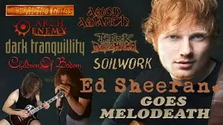 Ed Sheeran - Shape of You (MELODIC DEATH METAL cover)