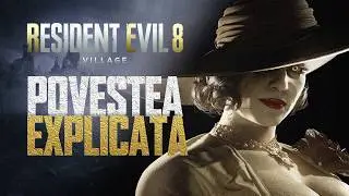 Resident Evil 8 + DLC - Povestea Explicata