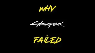 Why Cyberpunk Failed Trailer