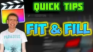 How to use FIT AND FILL in Final Cut Pro X