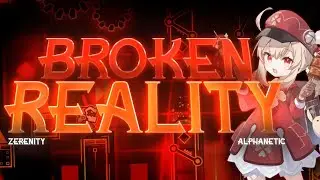[GD] Broken Reality By Alphanetic and more 100% (Medium Demon)