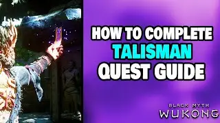 How to Complete Talisman Quest in Chapter 4 Black Myth: Wukong