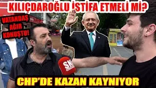 CHP'de taşlar yerinden oynuyor! Vatandaşa sorduk: Kılıçdaroğlu istifa etmeli mi?