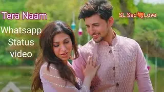 Tera Naam Video Whatsapp Status Video(2021)Tulsi Kumar Darshan Raval Manan Bhushan Kumar #slsadlove