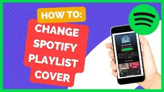 How to Change Spotify Playlist Cover | 2023 Update | On Every Device