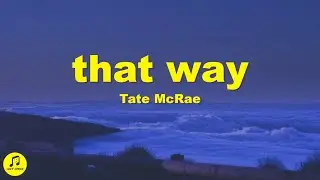 Tate McRae - that way (slowed + reverb) lyrics