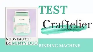 NOUVEAUTE : la MINTY DUO BINDING MACHINE test & pas à pas complet 