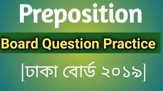 HSC || Preposition Board Question Practise. Dhaka Board 2019 with Explanation and Translation