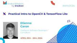 Practical Intro to OpenCV & TensorFlow Lite