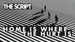 The Script - Home Is Where the Hurt Is (Official Audio)