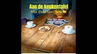 Aan de keukentafel met Ellen ten Damme