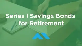 Series I Savings Bonds for Retirement - Are I Bonds a Good Investment?