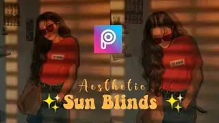 TUTORIAL SUN BLIND EFFECT USING PICSART  ✨