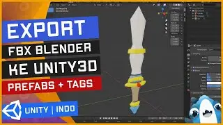 Cara Export File 3D Blender 2.8 FBX ke Unity3D + Material + Prefabs & Tag Prefabs Tutorial Indonesia
