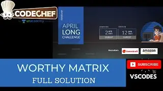 Worthy Matrix| Codechef April Long Challenge 2021|Explanation /Test Cases